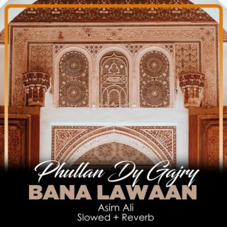 Phullan Dy Gajry Bana Lawaan Lofi