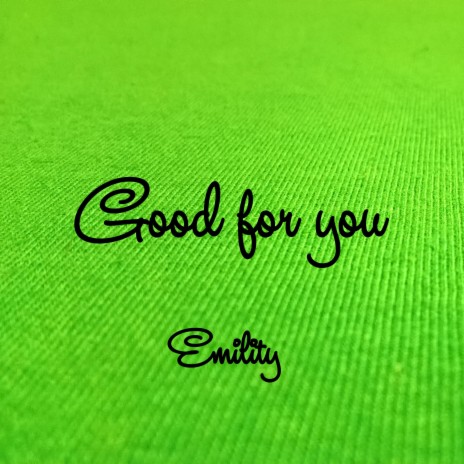 Good for you | Boomplay Music