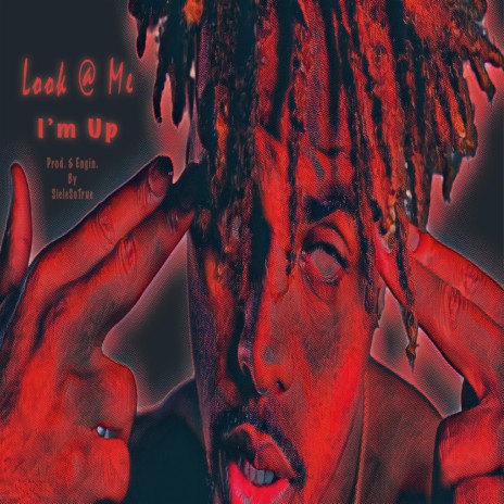 Look @ Me I'm Up | Boomplay Music