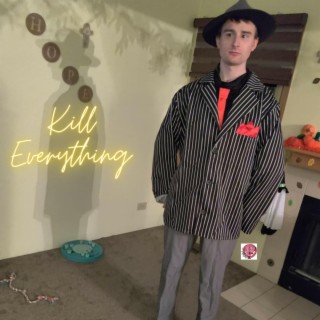 Kill Everything