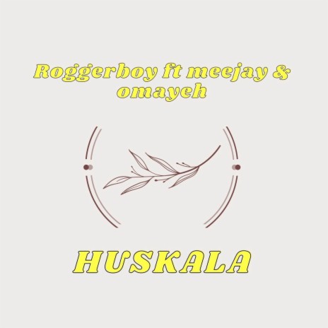 Huskala ft. omayeh & Meejay | Boomplay Music