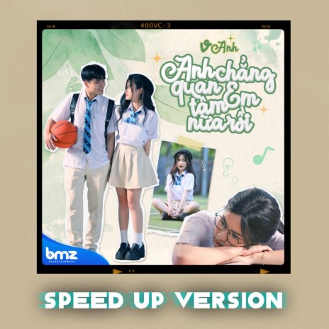 Anh Chẳng Quan Tâm Em Nữa Rồi (Speed Up Version) ft. BMZ | Boomplay Music