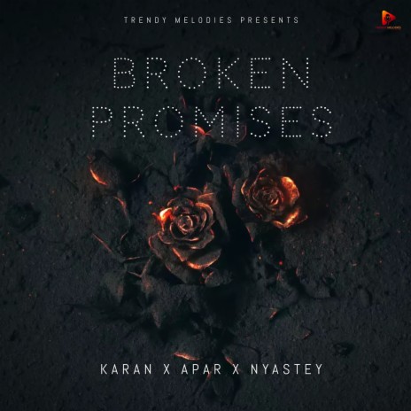 Broken Promises ft. Nyastey & Karan | Boomplay Music