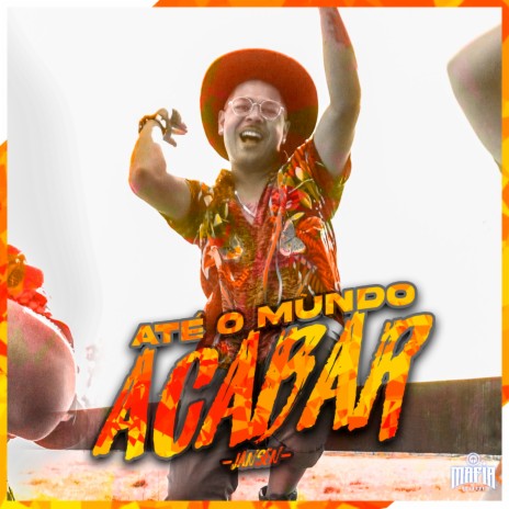 Até o Mundo Acabar ft. Mafia Records | Boomplay Music