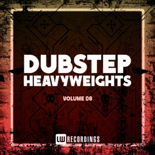 Dubstep Heavyweights, Vol. 08