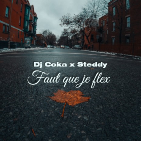 Faut que je flex ft. Steddy | Boomplay Music