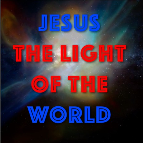 Jesus the Light of the World ft. CRYSTAL JENKINS, HOLLY HEMINGWAY & TRIBE OF LEVI | Boomplay Music