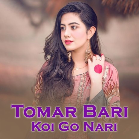 Tomar Bari Koi Go Nari | Boomplay Music