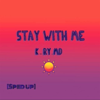 Stay With Me (Sped Up) lyrics | Boomplay Music