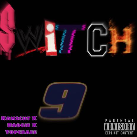 Switch9 ft. kam2cut & Boogie | Boomplay Music