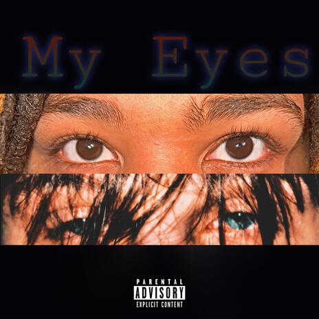 My Eyes ft. Offwhiteleaky | Boomplay Music