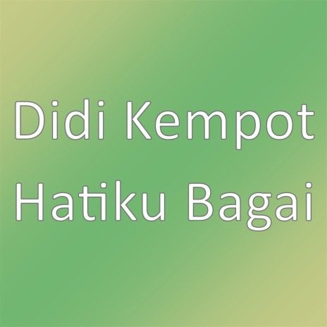 Hatiku Bagai | Boomplay Music