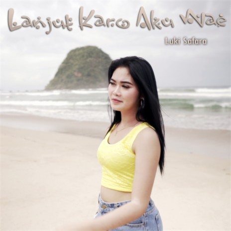 Lanjut Karo Aku Wae | Boomplay Music