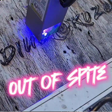Out of Spite | Boomplay Music