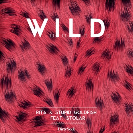 W.I.L.D (Radio Edit) ft. Stupid Goldfish & Stolar | Boomplay Music