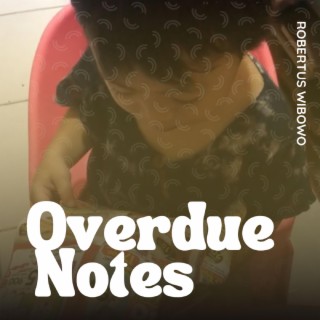 Overdue Notes lyrics | Boomplay Music