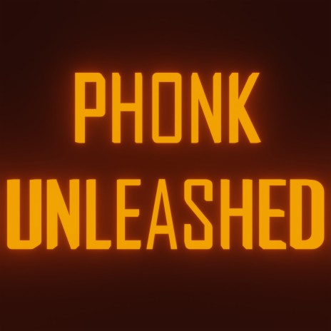 Phonk Unleashed | Boomplay Music