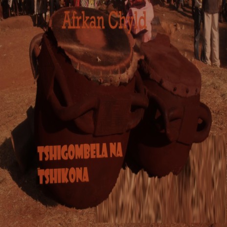 Tshigombela na Tshikona | Boomplay Music