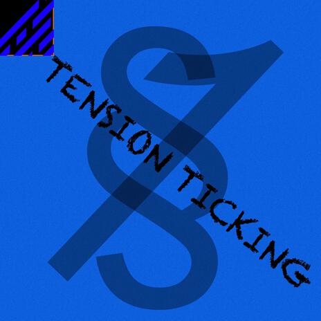 Tension Ticking | Boomplay Music