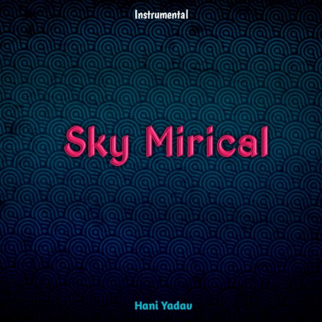 Sky Mirical | Boomplay Music