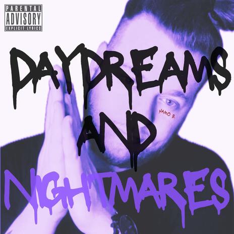DAYDREAMS AND NIGHTMARES | Boomplay Music