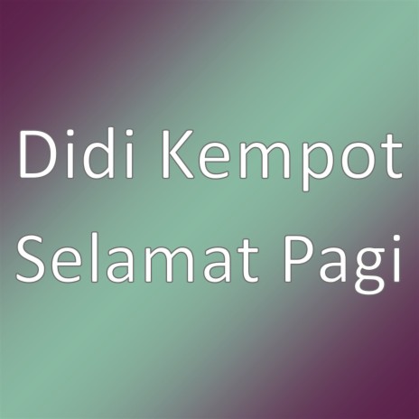 Selamat Pagi | Boomplay Music