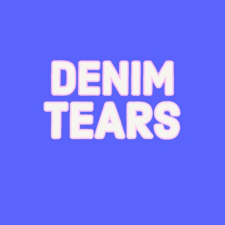 DENIM TEARS