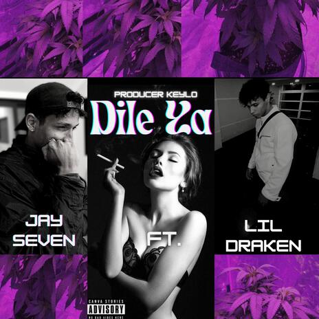 Dile Ya ft. Lil Draken | Boomplay Music