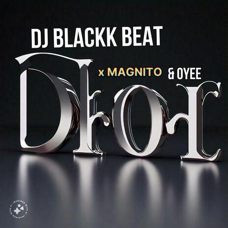 Dior ft. Magnito & Oyee | Boomplay Music
