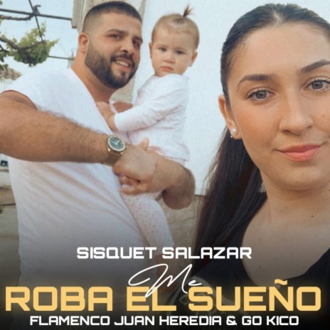 Me Roba el Sueño ft. Flamenco Juan Heredia & Sisquet Salazar | Boomplay Music