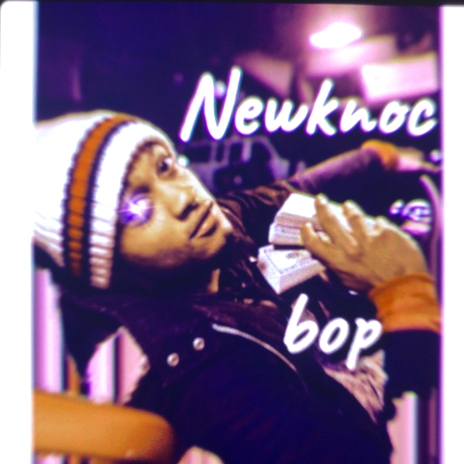 Newknoc bop | Boomplay Music