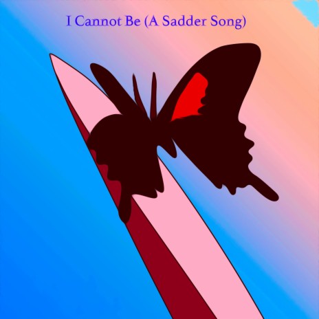 I Cannot Be (A Sadder Song) (Piano Instrumental) | Boomplay Music