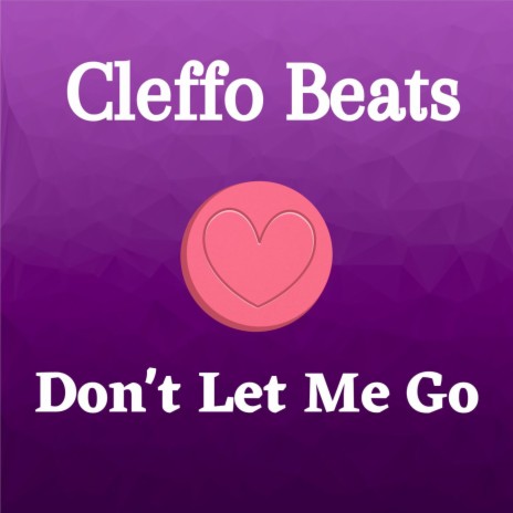 Don't Let Me Go | Boomplay Music