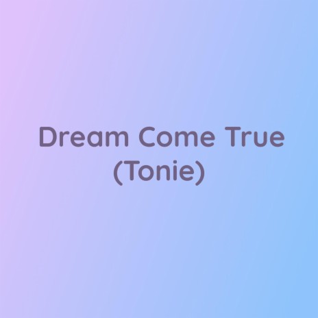 Dream Come True (Tonie)