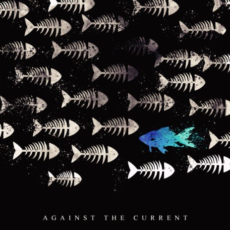 Against The Current ft. Bad Blood Exhaust | Boomplay Music