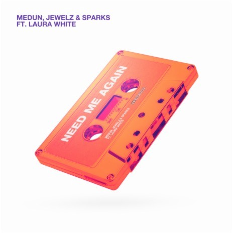 Need Me Again ft. Jewelz & Sparks & Laura White | Boomplay Music