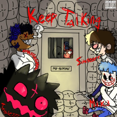 Keep Talking (feat. Triple777, Sinsearr & XMASTERGODz)