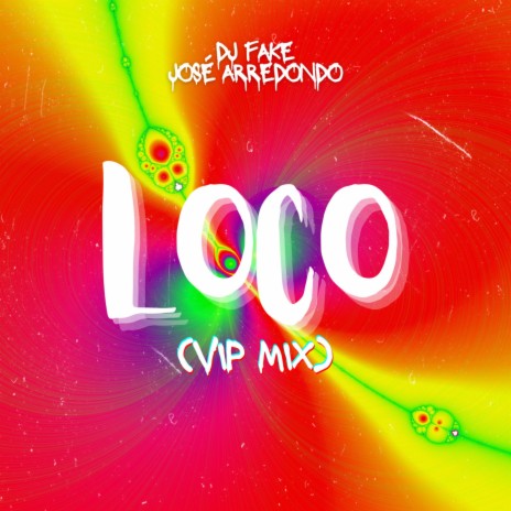 Loco VIP Mix ft. José Arredondo | Boomplay Music