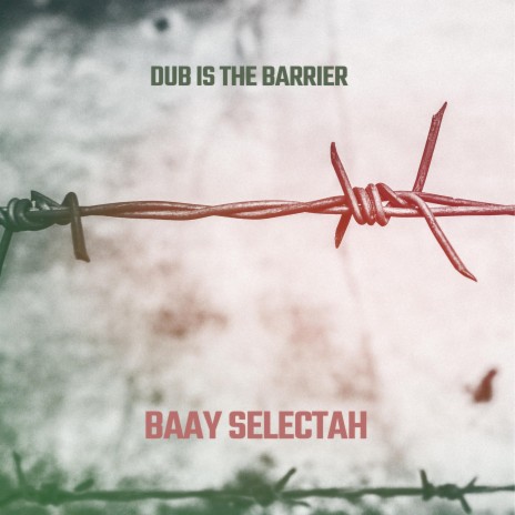 Dub is the Barrier