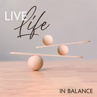 Live Life in Balance: Sounds to Relieve Your Depression & Anxiety, Inner Calm, Emotional Stability, Mindfulness Meditation