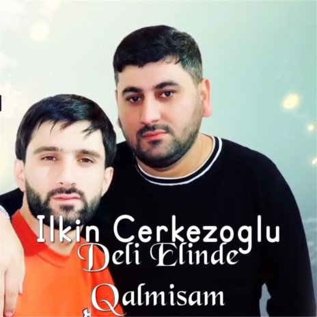 Deli Elinde Qalmisam | Boomplay Music