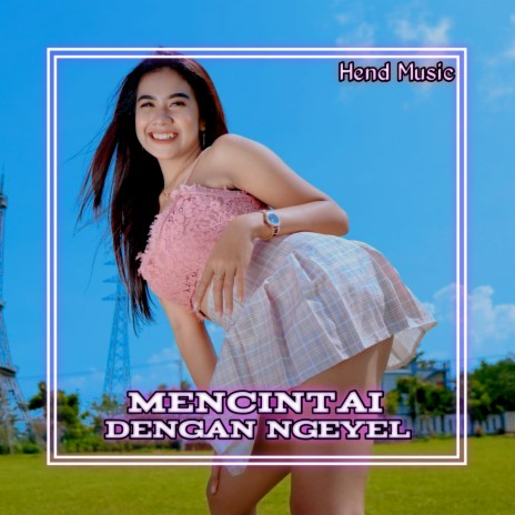 Mencintai Dengan Ngeyel (Remix) | Boomplay Music