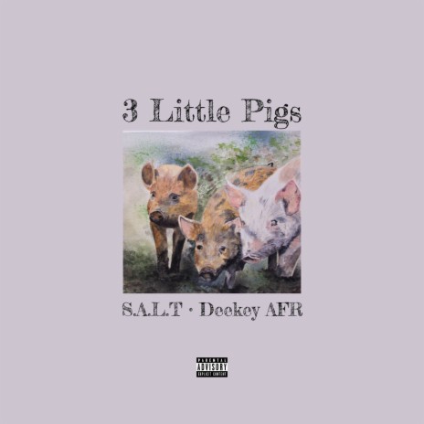 3 Little Pigs ft. Deekey AFR