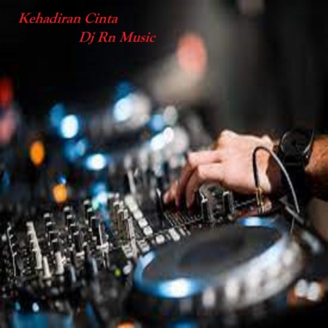 Dj Kehadiran Cinta (Remix) | Boomplay Music