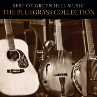 Best Of Green Hill Music: The Bluegrass Collection