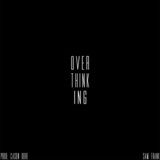 Overthinking lyrics | Boomplay Music