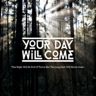 Your Day Will Come