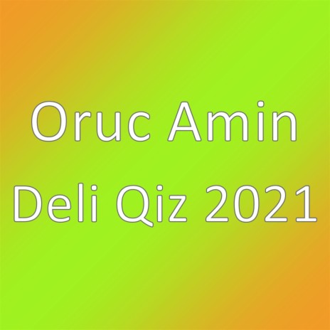 Deli Qiz 2021 | Boomplay Music