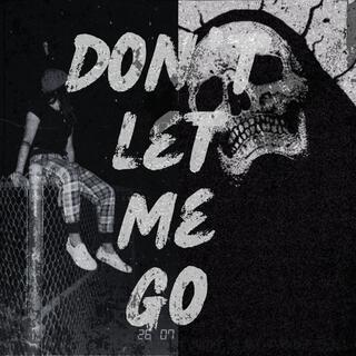 Don't Let Me Go