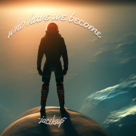 who have we become | Boomplay Music